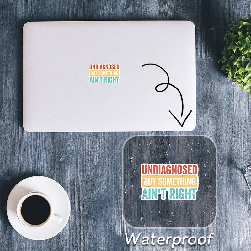 Funny Decals- Undiagnosed But Something Aint Right