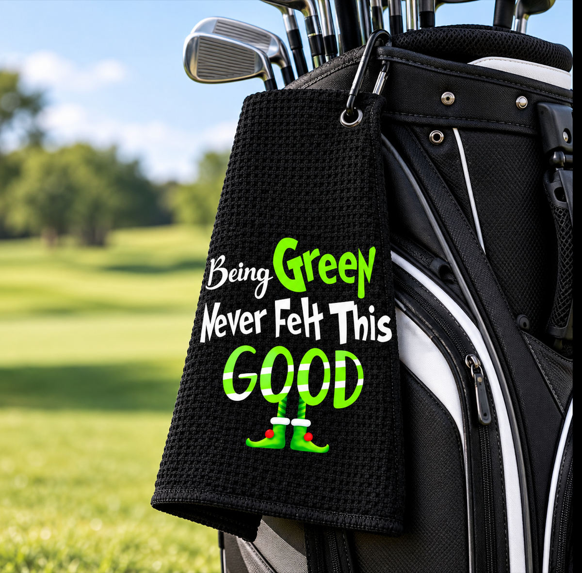 Funny Printed Golf Towel- Being Green Never Felt This Good