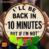 'I'll be back in 10 minutes, but if I'm not, please read this sign again'