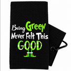 Funny Printed Golf Towel- Being Green Never Felt This Good