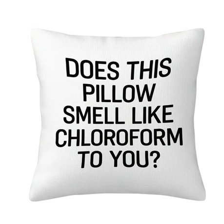 Does This Pillow Smell Like Chloroform to You Pillowcase