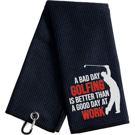 Golf Towel Funny Slogan- A bad day golfing better good day at work