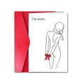Funny Valentines Day Card- Im Yours