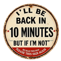 'I'll be back in 10 minutes, but if I'm not, please read this sign again'