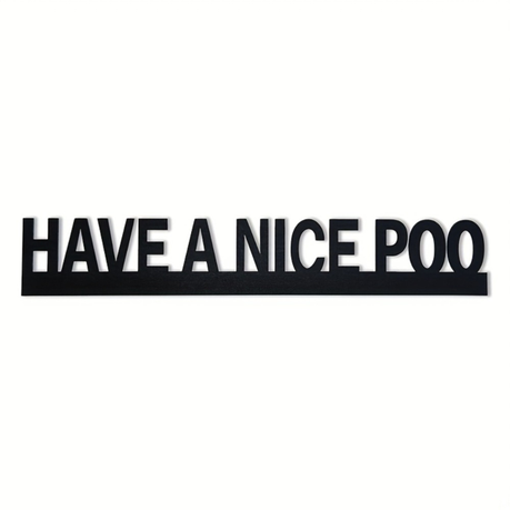 Humurous Bathroom Sign- Have a Nice P00
