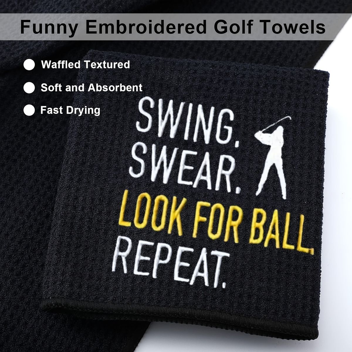 Golf Towel Funny Slogan- Swing,Sware,Look,repeat